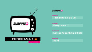 LaLigaFesurfing 2018 – Surfing.es Programa 1 T2018