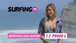 Entrevista Lucía Martiño – Surfing.es Programa 6 T2019