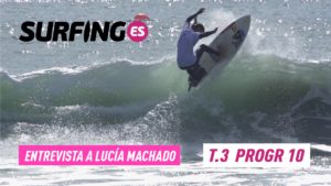Entrevista a Lucía Machado – Surfing.es Programa 10 T2019